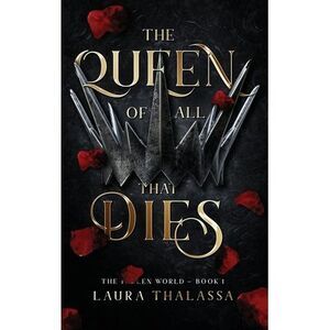 Queen of All That Dies (Hardcover) -- Laura Thalassa